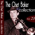 The Chet Baker Jazz Collection, Vol. 23 (Remastered)