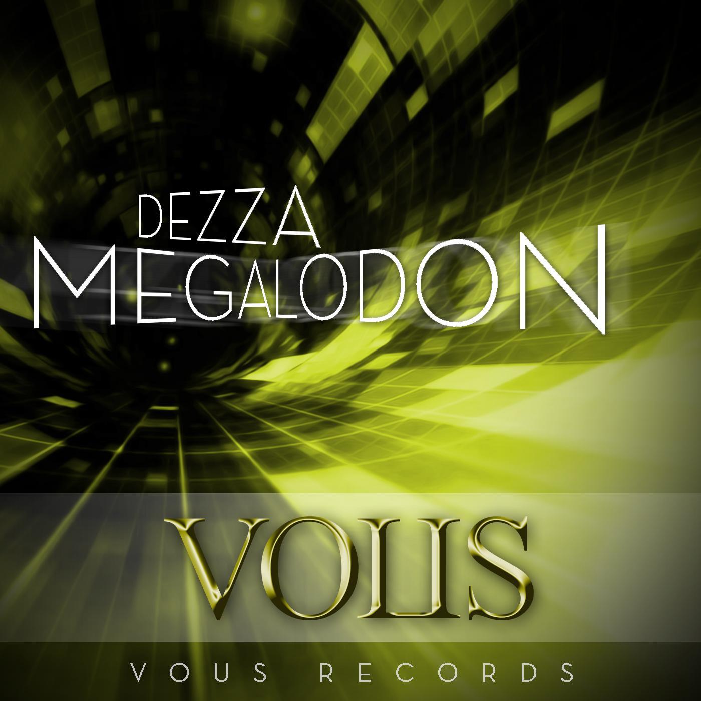 VOUS0011 Dezza - Megalodon专辑