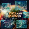 A World Worth Fighting For