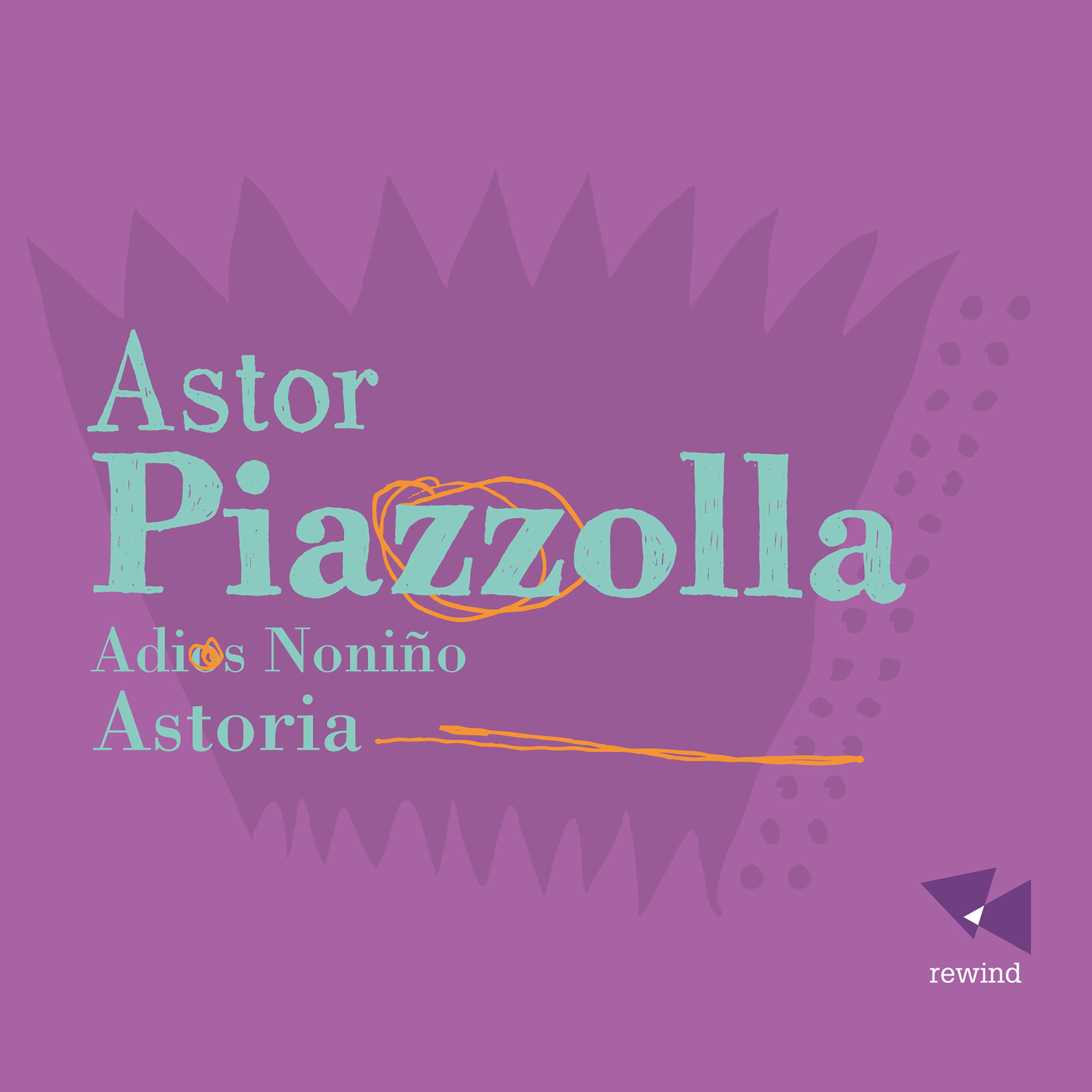 Piazzolla: Adios Noniño