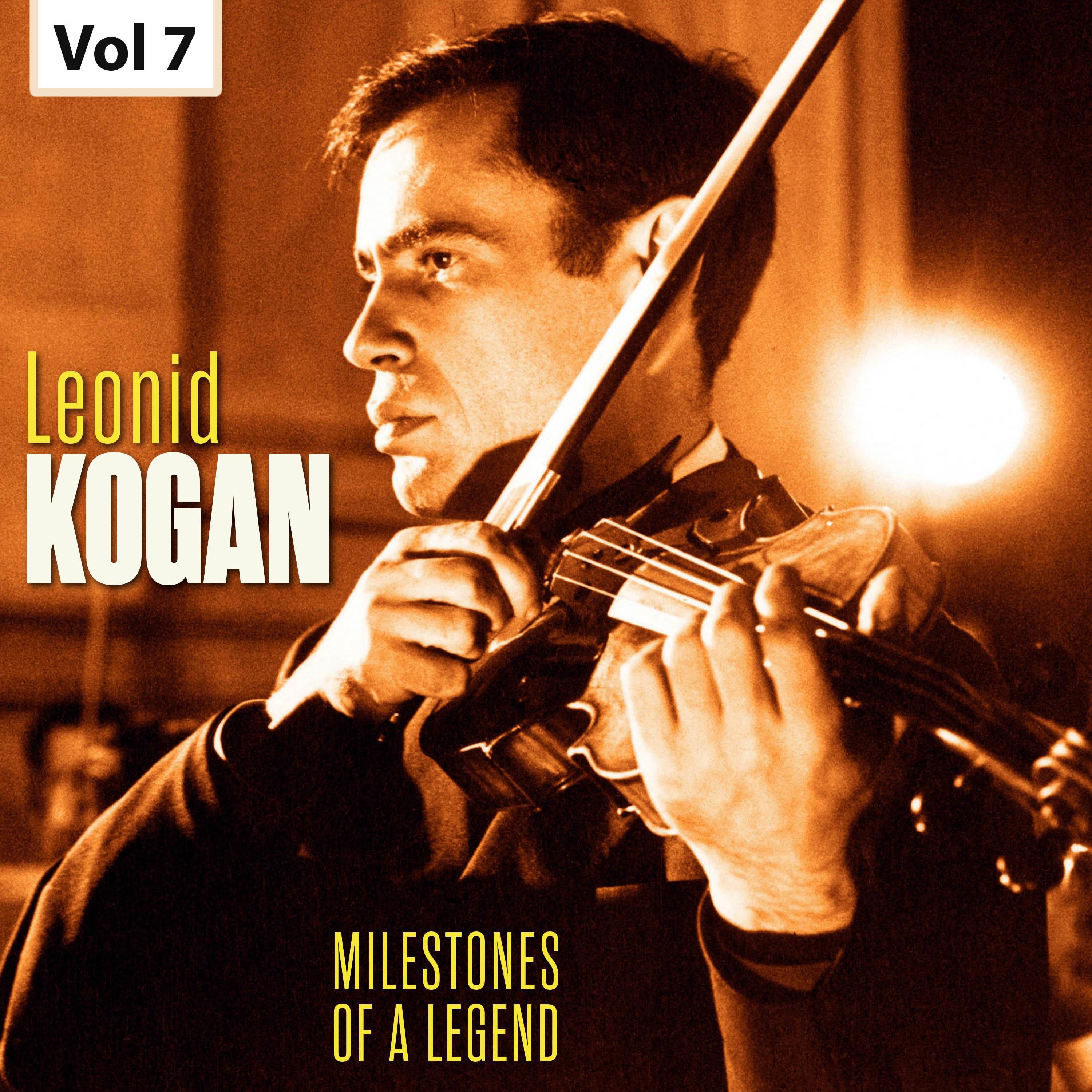 Milestones of a Legend - Leonid Kogan, Vol. 7