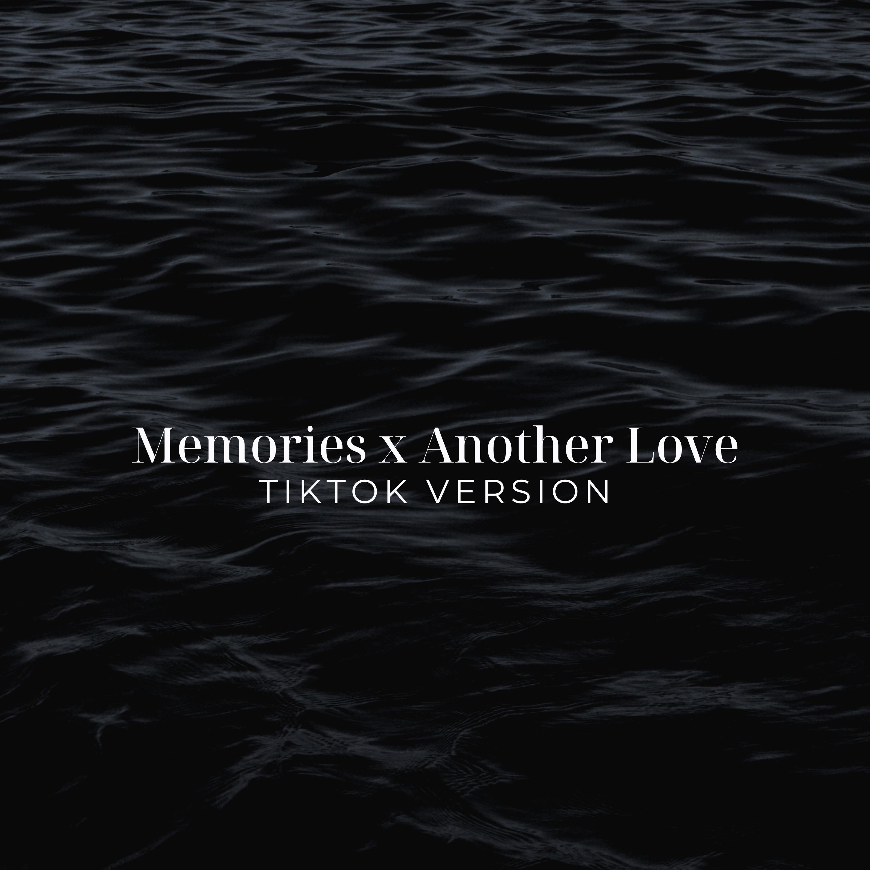 Memories x Another Love (Tiktok Version) [Remix]