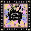 Kchiporros - Sabores de la Yerba (feat. Nico Cotton)