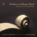 Beethoven - Debussy - Ravel: Recital, Sonatas for Violin and Piano专辑