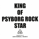 KING OF PSYBORG ROCK STAR专辑