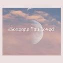 Someone You Loved