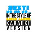 Sexy! No No No... (In the Style of Girls Aloud) [Karaoke Version] - Single