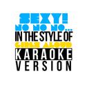 Sexy! No No No... (In the Style of Girls Aloud) [Karaoke Version] - Single专辑