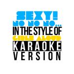 Sexy! No No No... (In the Style of Girls Aloud) [Karaoke Version] - Single专辑