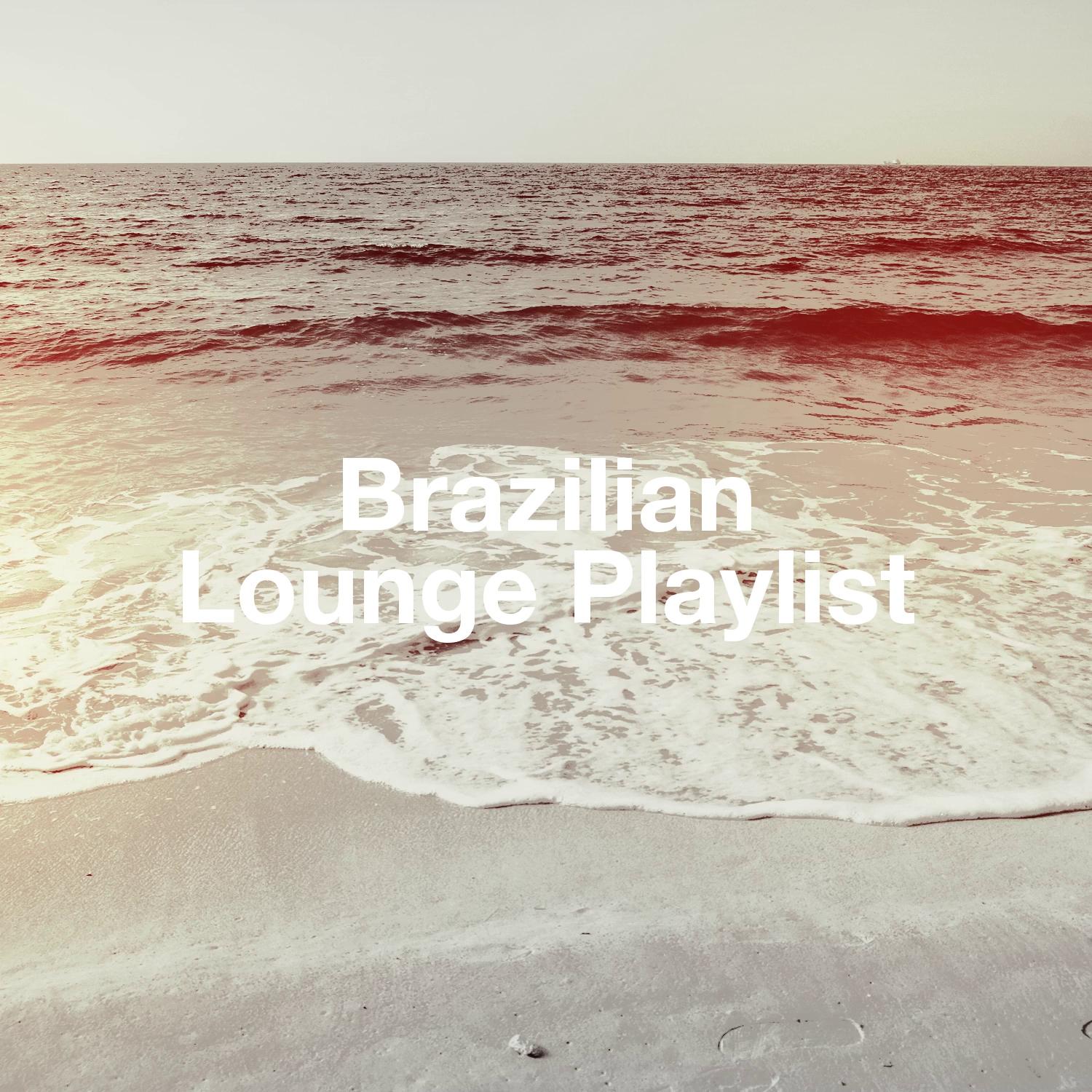 Brazilian Lounge Playlist