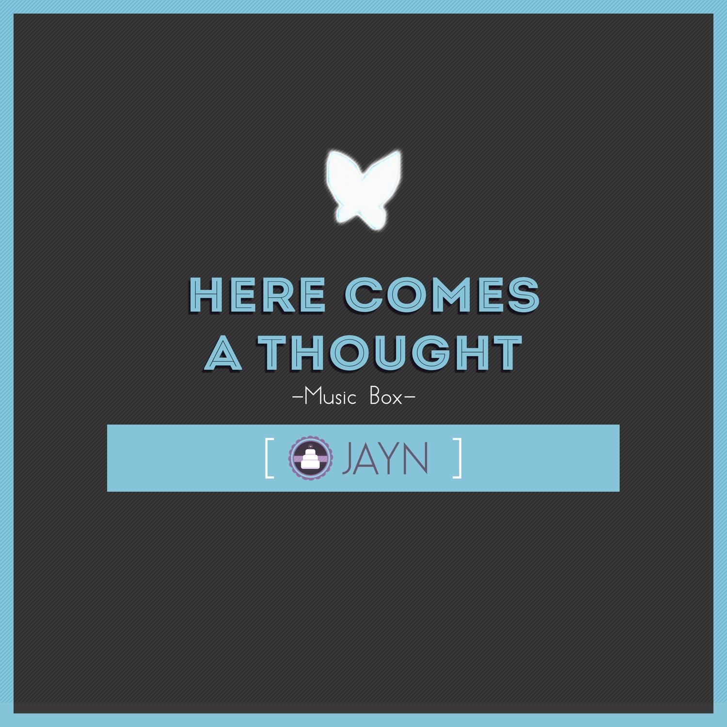 Here Comes a Thought (Music Box)