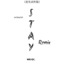 Stay (Remix抢先试听版)