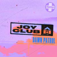 Joy Club - Dawn Patrol (Clean) 125