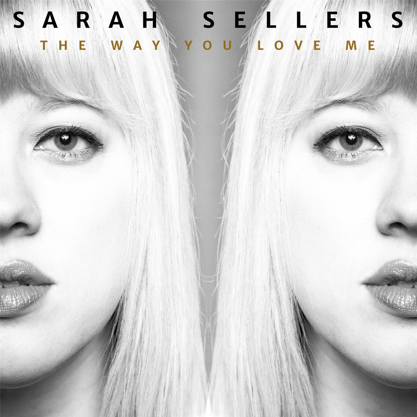 Sarah Sellers - The Way You Love Me