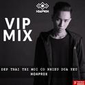 Đẹp Trai Mới Có Nhiều Đứa Yêu  (Vip Mix)专辑