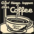 Good Things Happen over Coffee