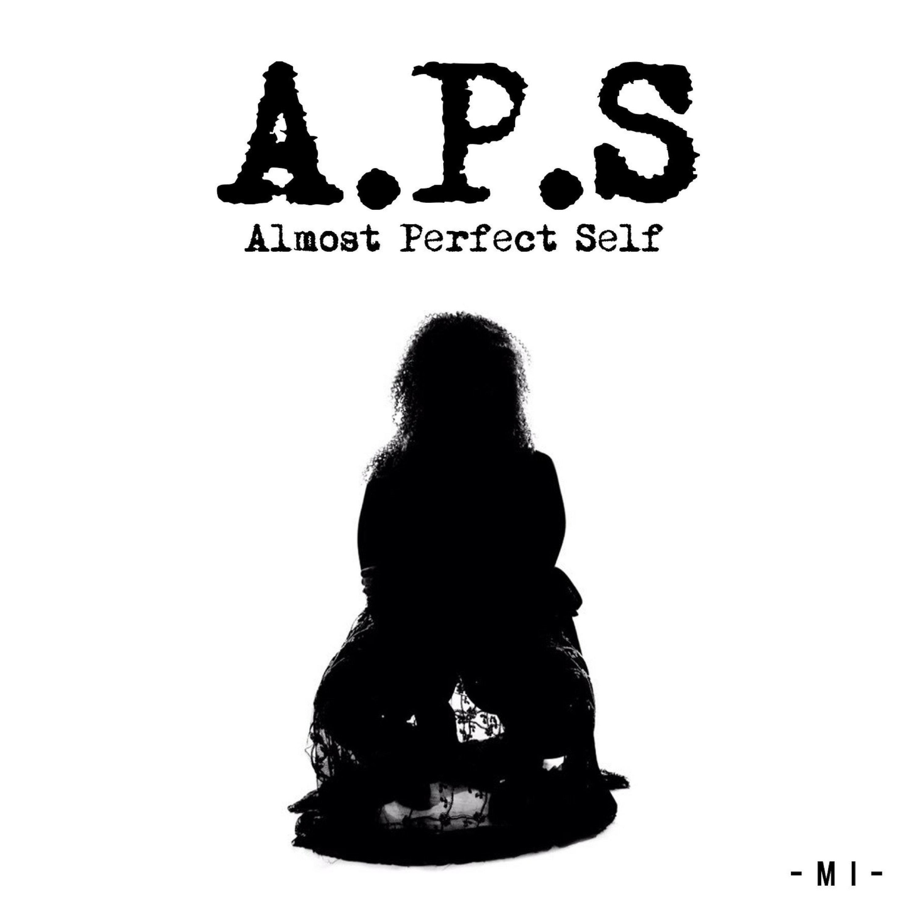 A.P.S (Almost Perfect Self)