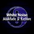White Noise Meditate & Restore
