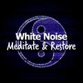 White Noise Meditate & Restore