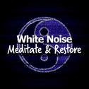 White Noise Meditate & Restore专辑