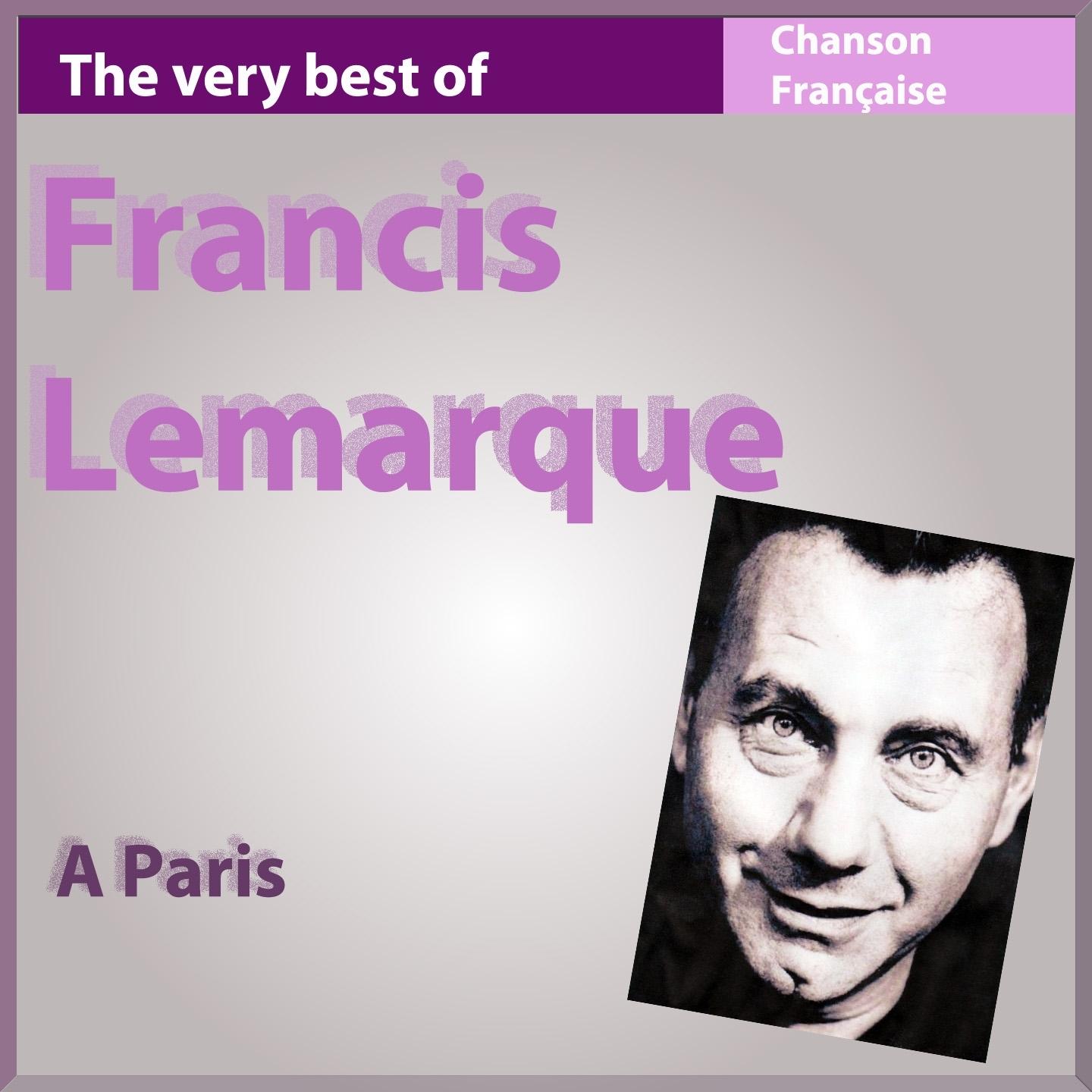 The Very Best of Francis Lemarque: A Paris