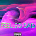 FEEL SO SAD专辑