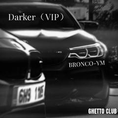 Darker (vip)