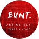 Desire (BUNT. Edit)专辑