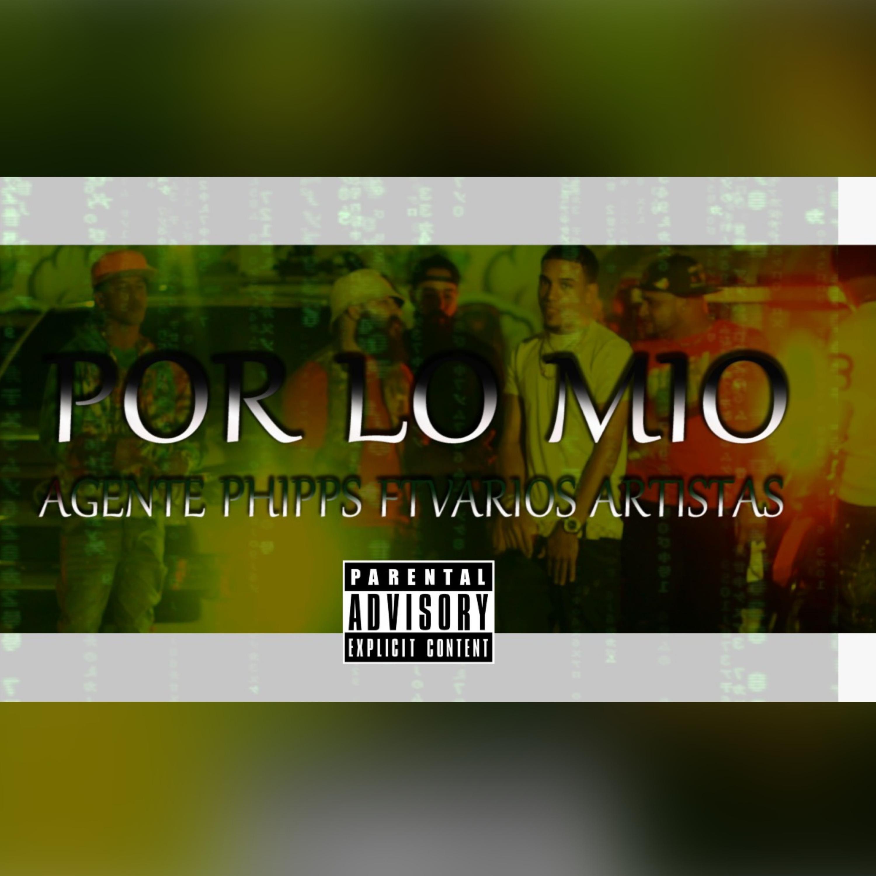 Por Lo Mio (feat. Agente Phipps, K2lo El Papuchy, Oliverato, Eliansy CH & TPR)