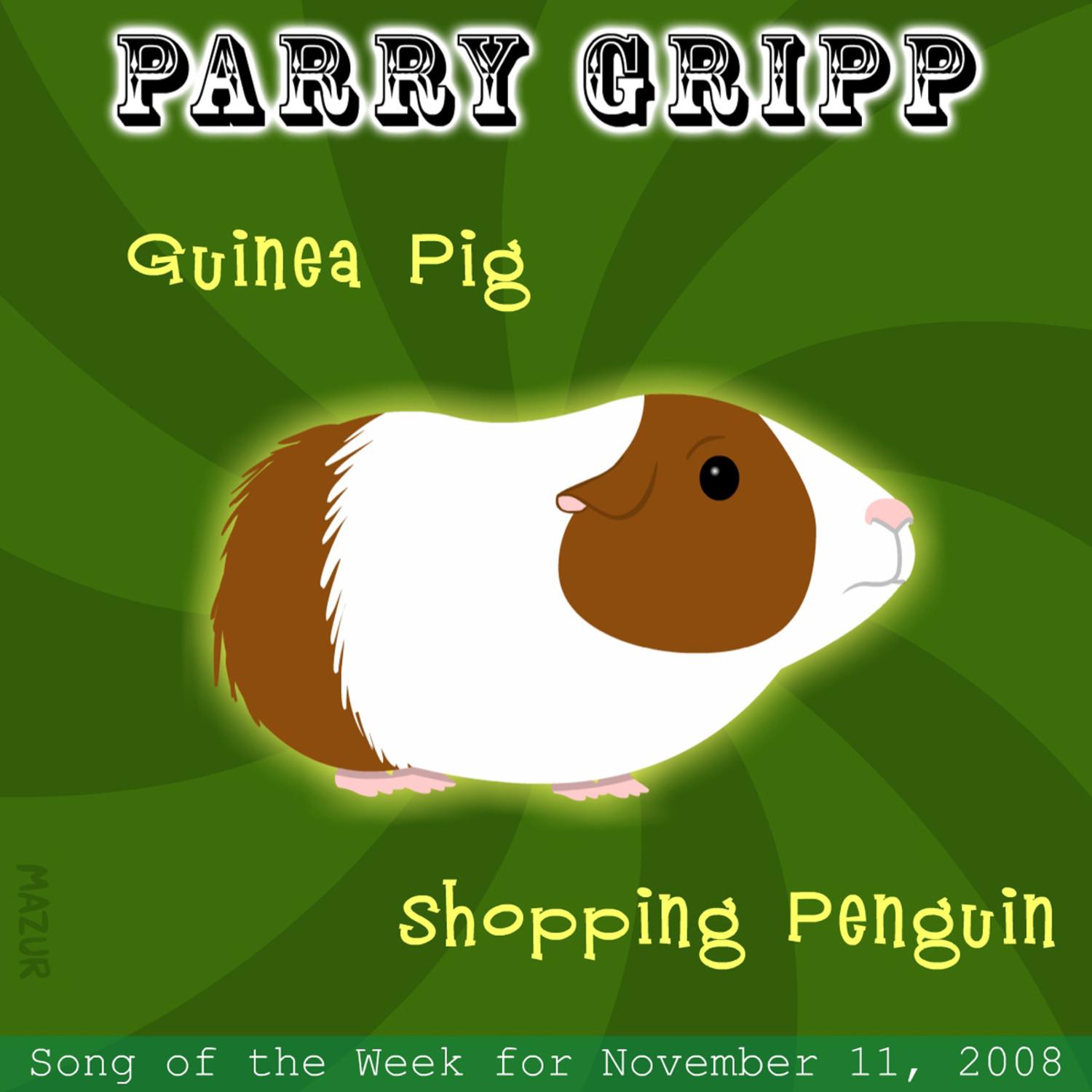 Guinea Pig: Parry Gripp Song of the Week for November 11, 2008 - Single专辑