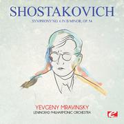 Shostakovich: Symphony No. 6 in B Minor, Op. 54 (Digitally Remastered)