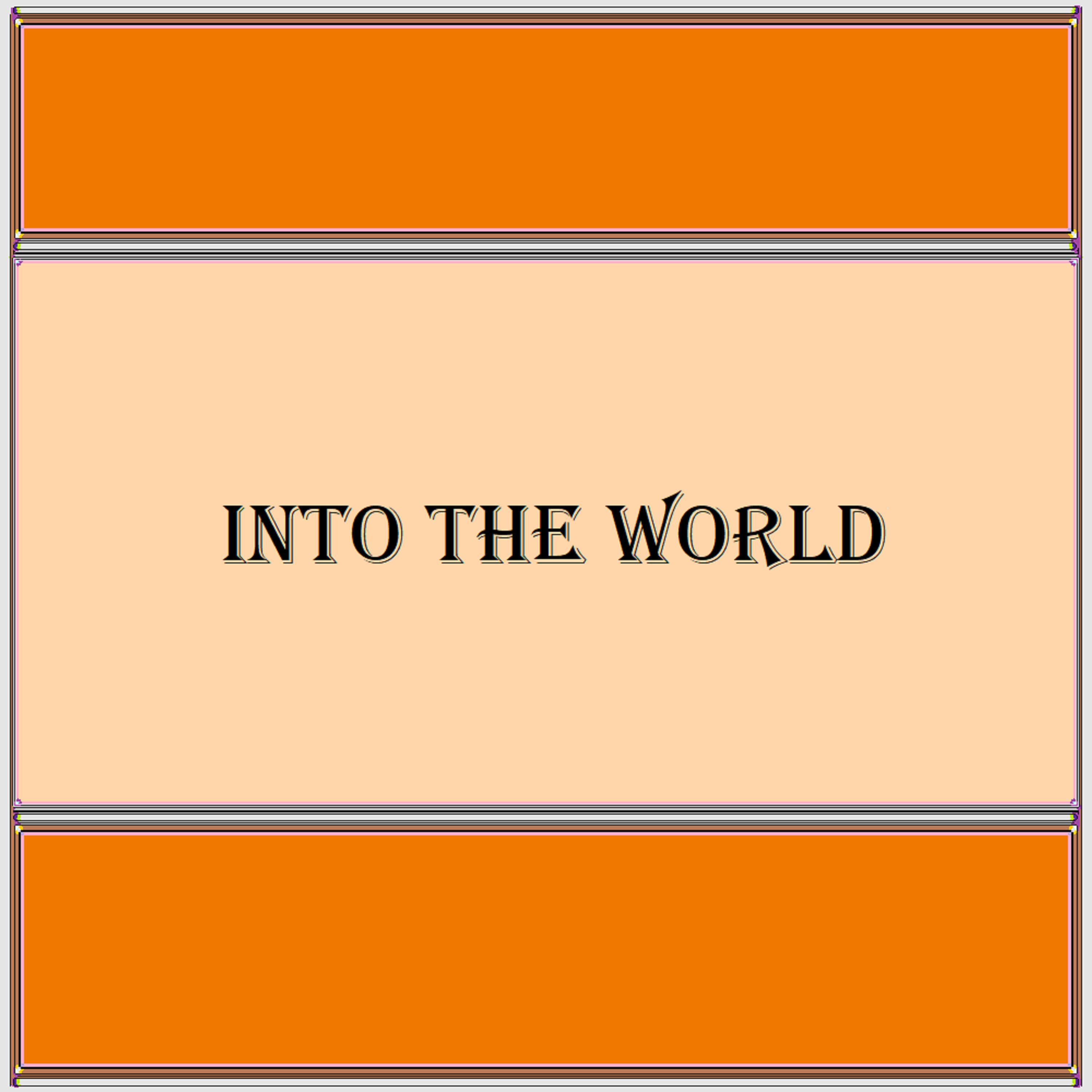 Into the World