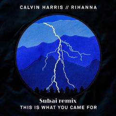 Calvin Harris-This is what you came for（Subai remix）