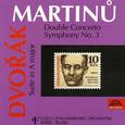 Martinů: Double Concerto, Symphony No. 3 - Dvořák: Suite in A major