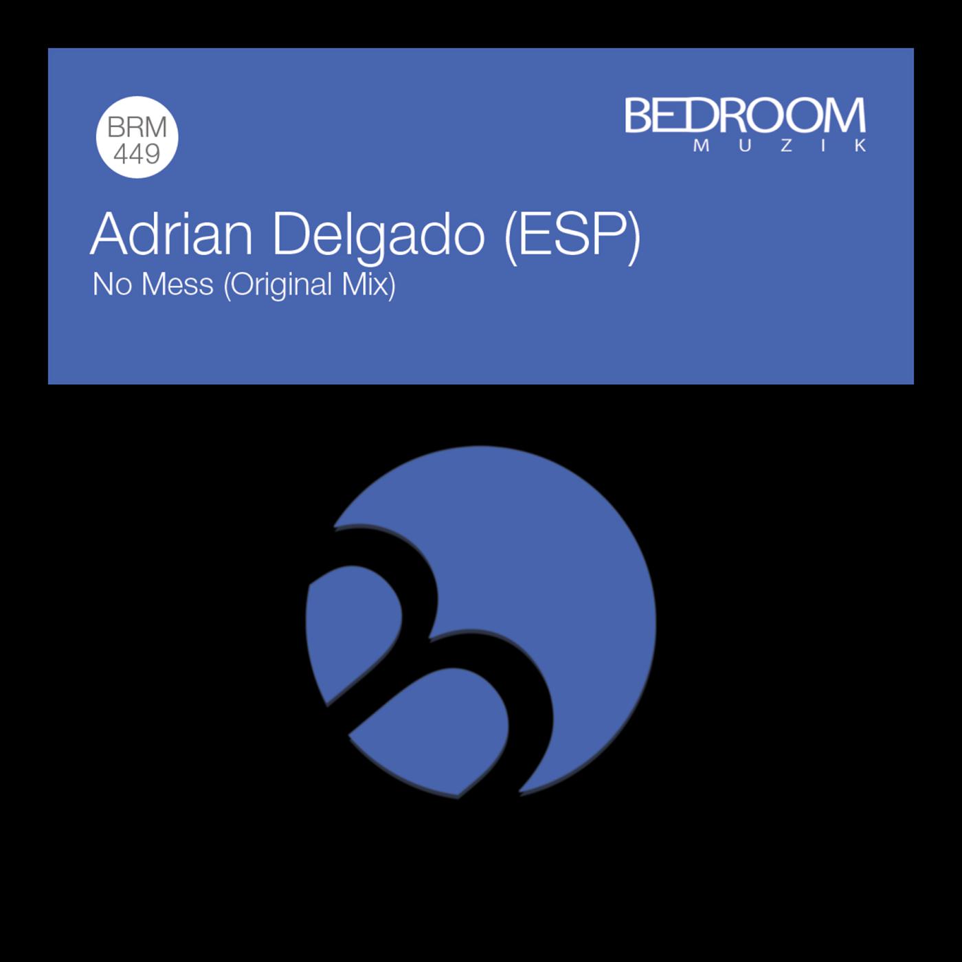 Adrian Delgado (ESP) - No Mess