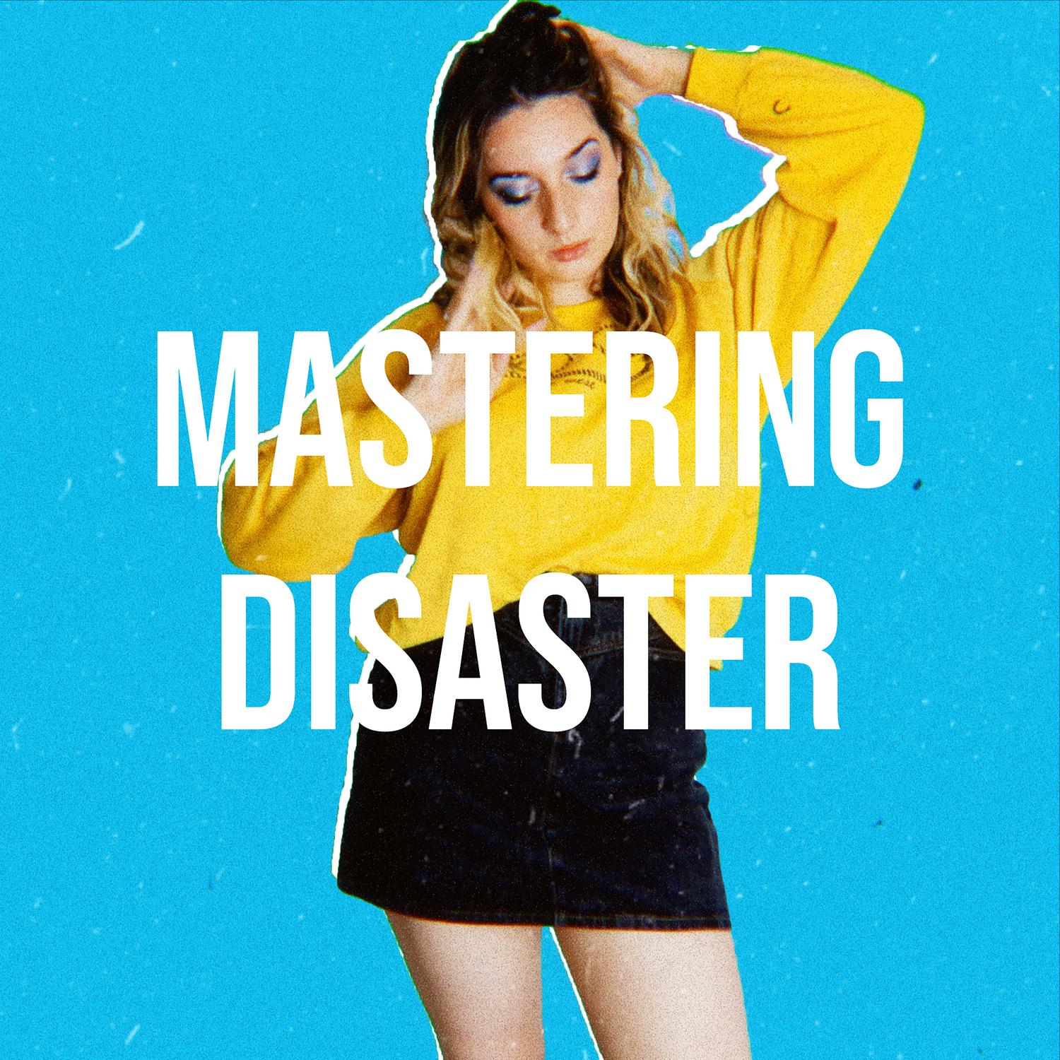 Mastering Disaster