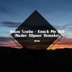 Adam Szabo-Knock Me Out (Nader Alipour Remake)（捉小鱼 remix）