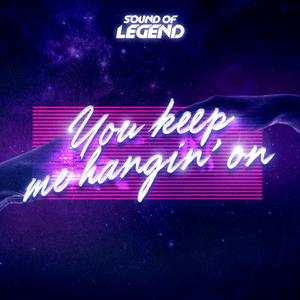 Sound of Legend - You Keep Me Hangin' On (Karaoke Version) 带和声伴奏
