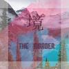 给文 - The Border（境）