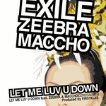 LET ME LUV U DOWN feat.ZEEBRA & MACCHO (OZROSAURUS)专辑