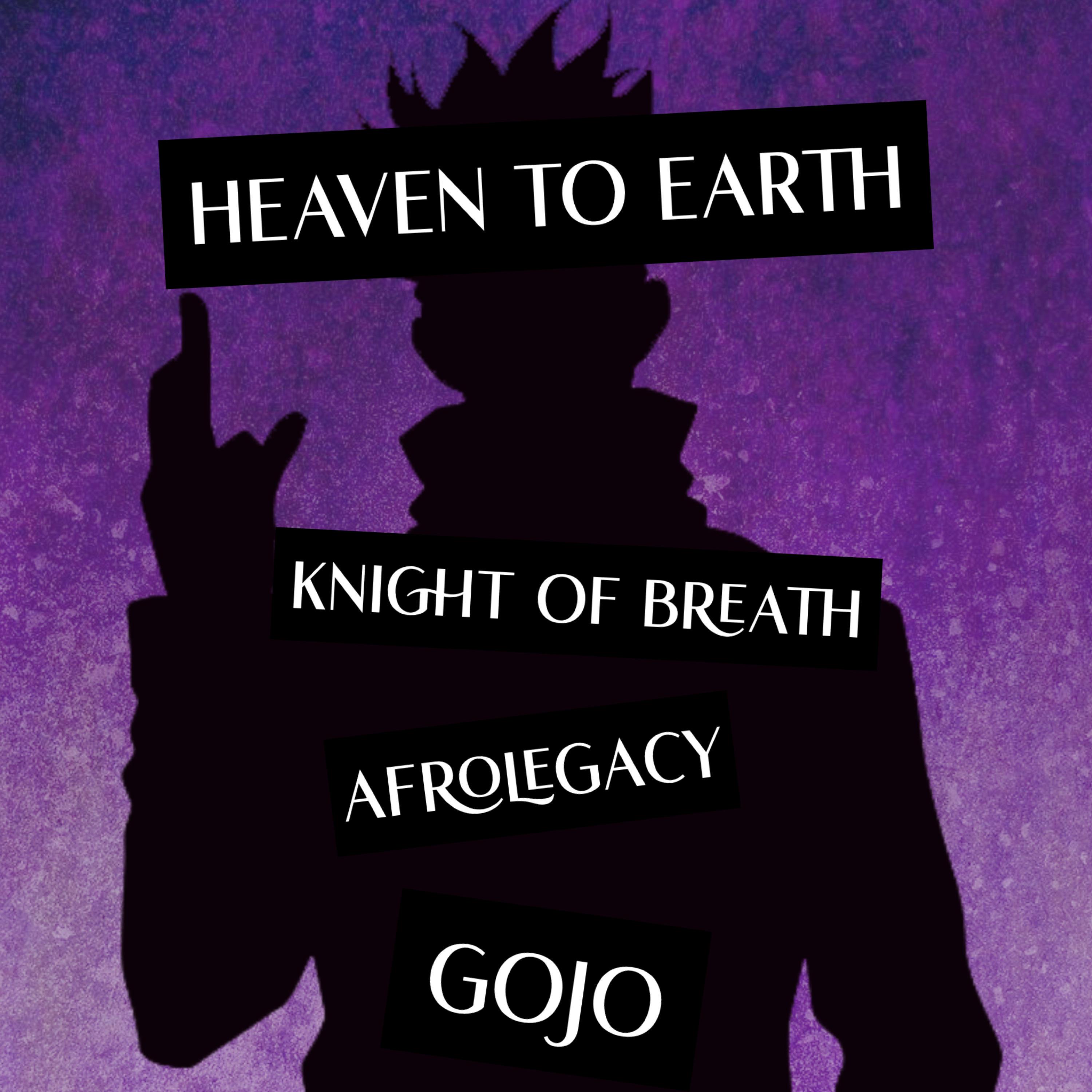 Heaven to Earth (Gojo Song) (feat. AfroLegacy)