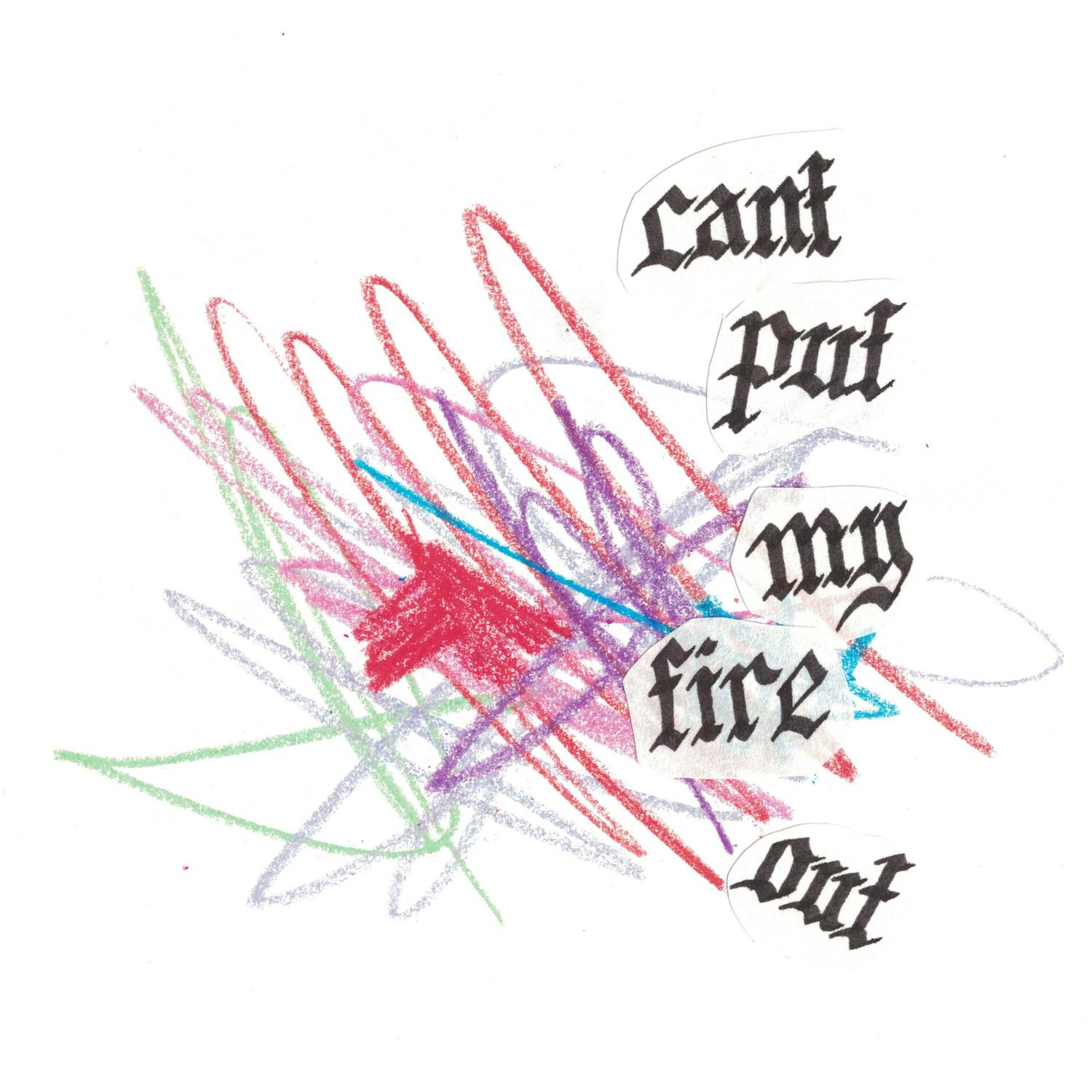 Can't Put My Fire Out