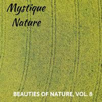 Mystique Nature - Beauties of Nature, Vol. 8