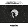 Be Like Butter - Hey Sista (George Taylor (UK) Remix)