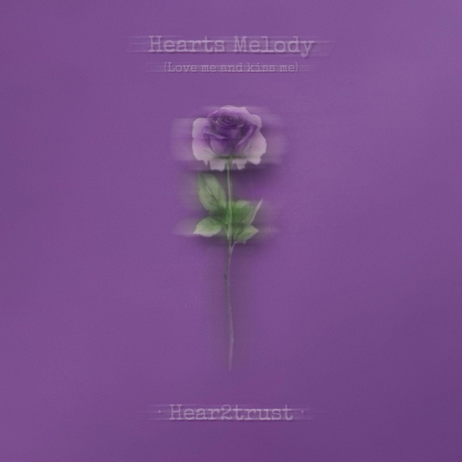 Hearts Melody (Love me and kiss me)