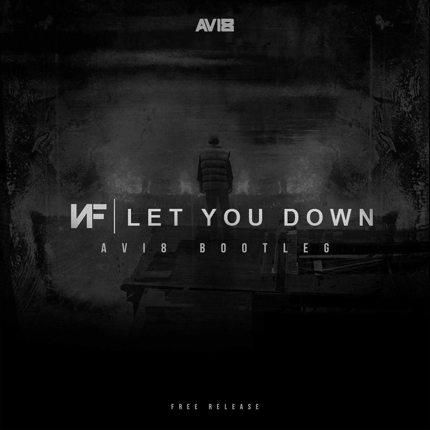 Let You Down (Avi8 Bootleg)专辑