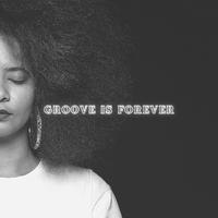 Groove Is Forever