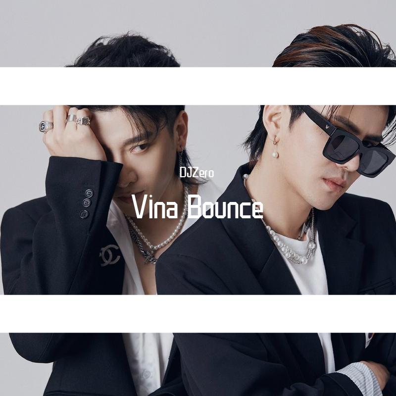 2021 Vina Bounce Live Set Mix（Dj Zero Mix）