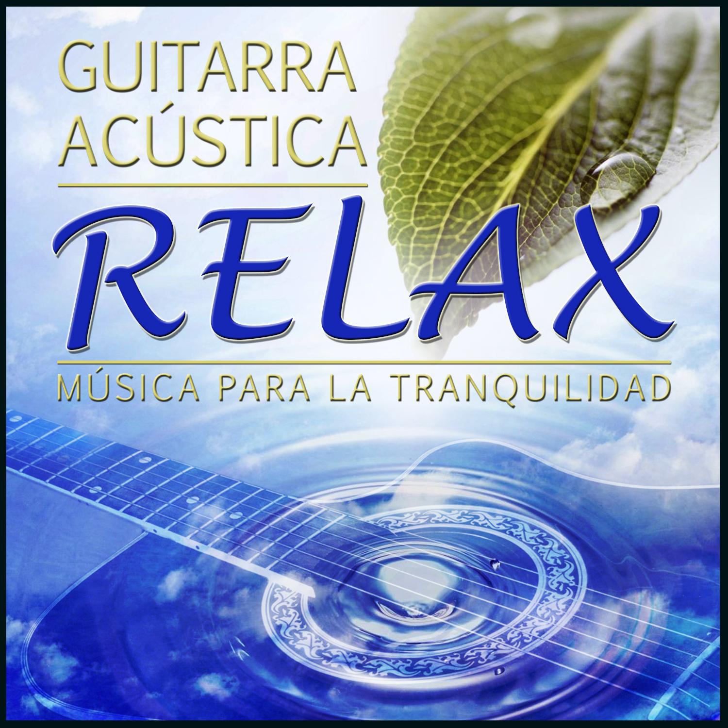 Guitarra Acústica Relax. Música para la Tranquilidad专辑