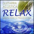 Guitarra Acústica Relax. Música para la Tranquilidad